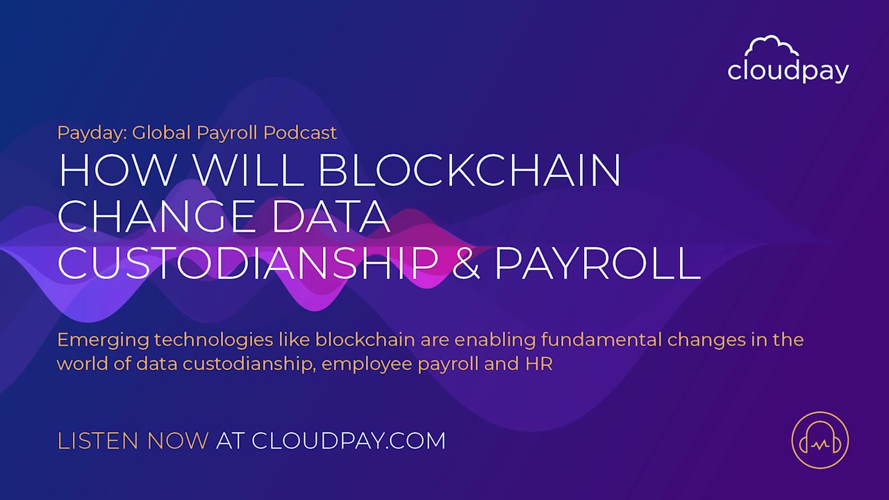 How will Blockchain Change Data Custodianship & ﻿Payroll
