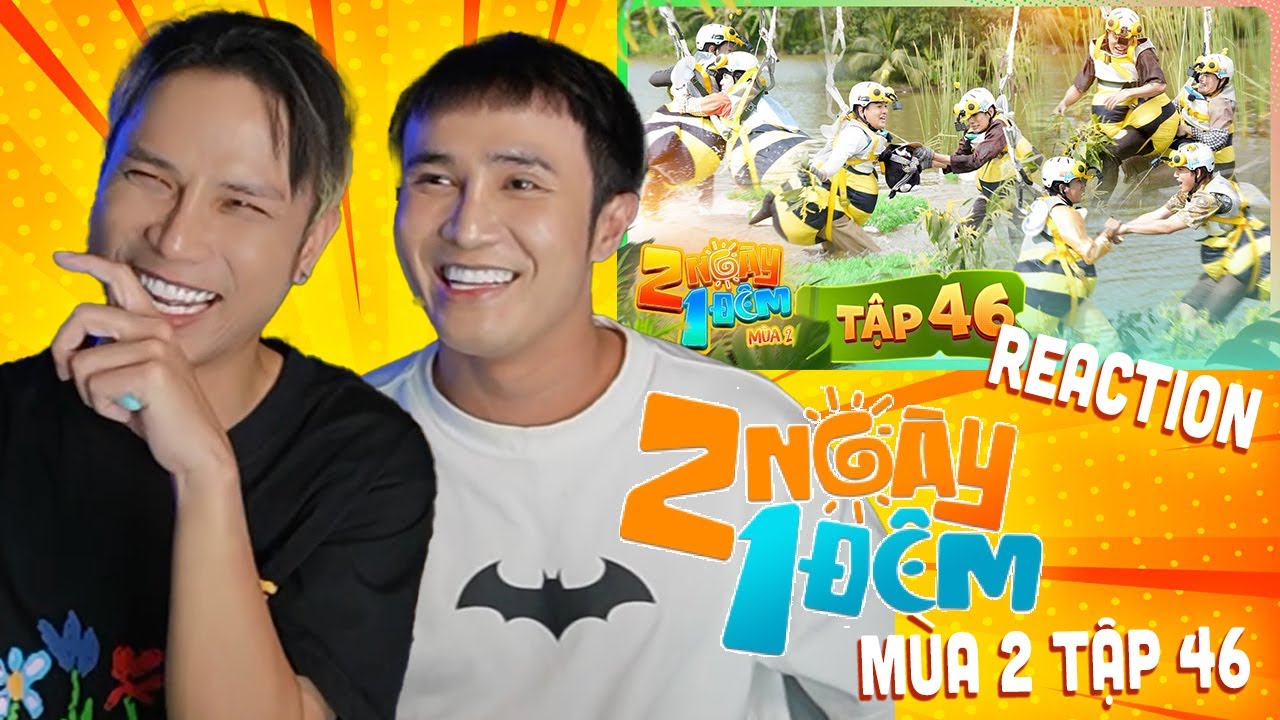 [Neko Reaction] 2 ngày 1 đêm tập 46 mùa 2 #2ngay1dem #tudotulo #DongTayPromotion