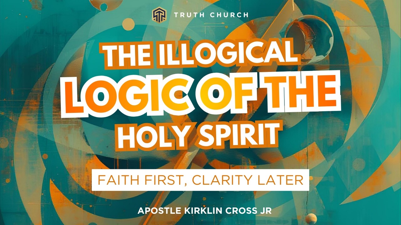 Faith First, Clarity Later - Apostle Kirklin Cross Jr.