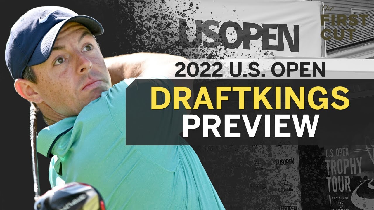 2022 U.S. Open - PGA Tour DraftKings Golf DFS Preview, Plays, Fades & Sleepers