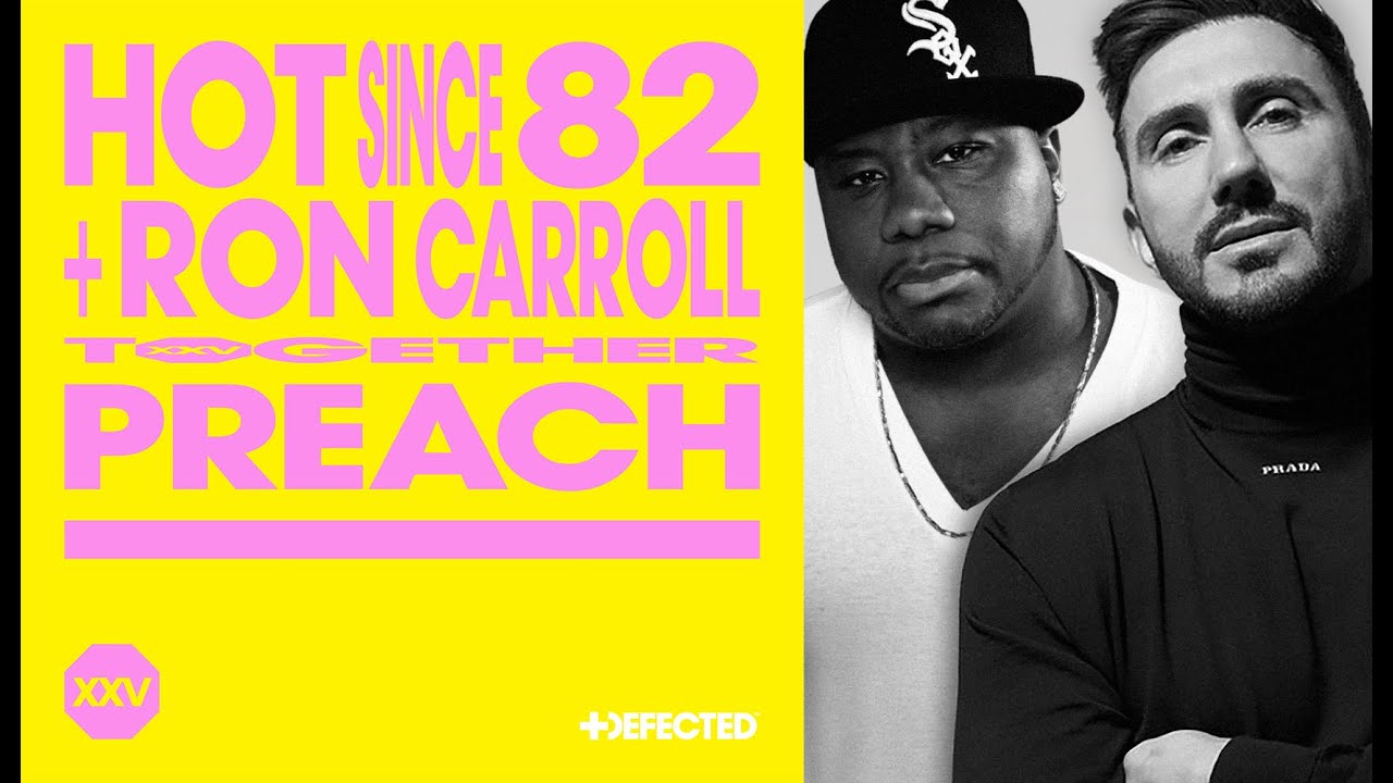 Hot Since 82 feat. Ron Carroll - Preach (Extended Mix)