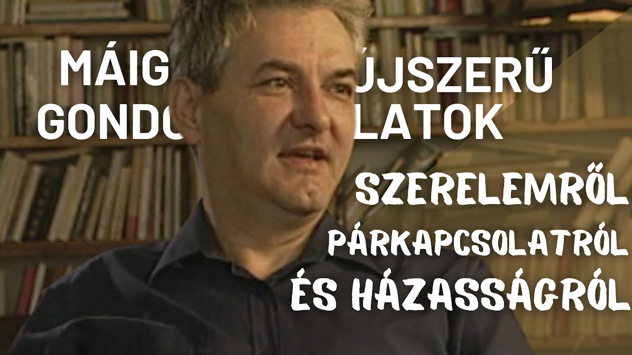 Máig Időszerű gondolatok szerelemről, párkapcsolatról és házasságról // In memoriam Varga Péter