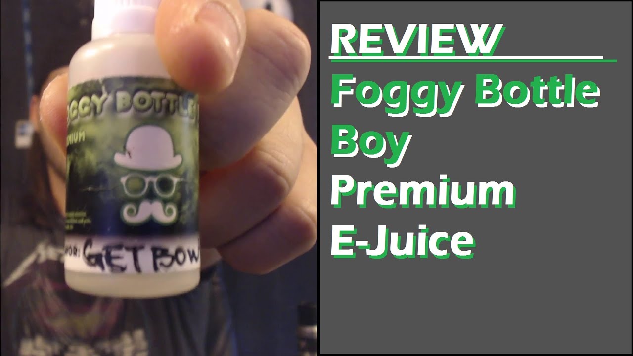 Foggy Bottle Boy E-Juice - Review