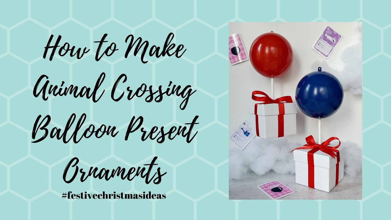 How to Make Animal Crossing Balloon Present Ornaments