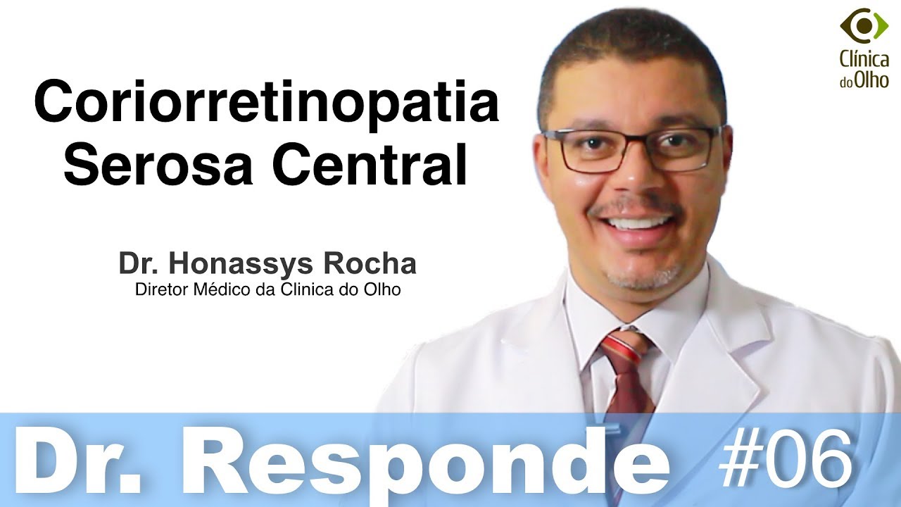 Dr Honassys Responde #6 - Coriorretinopatia serosa central