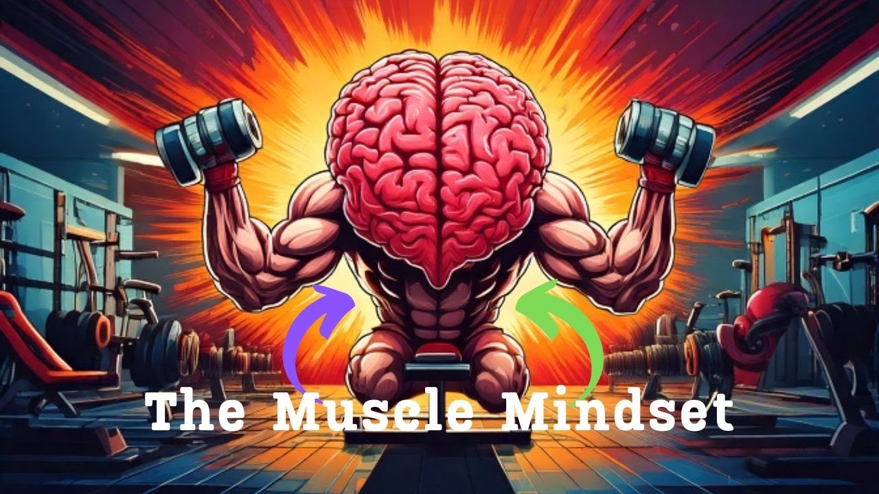 Mastering the Muscle Mindset The Science of Mental Gains