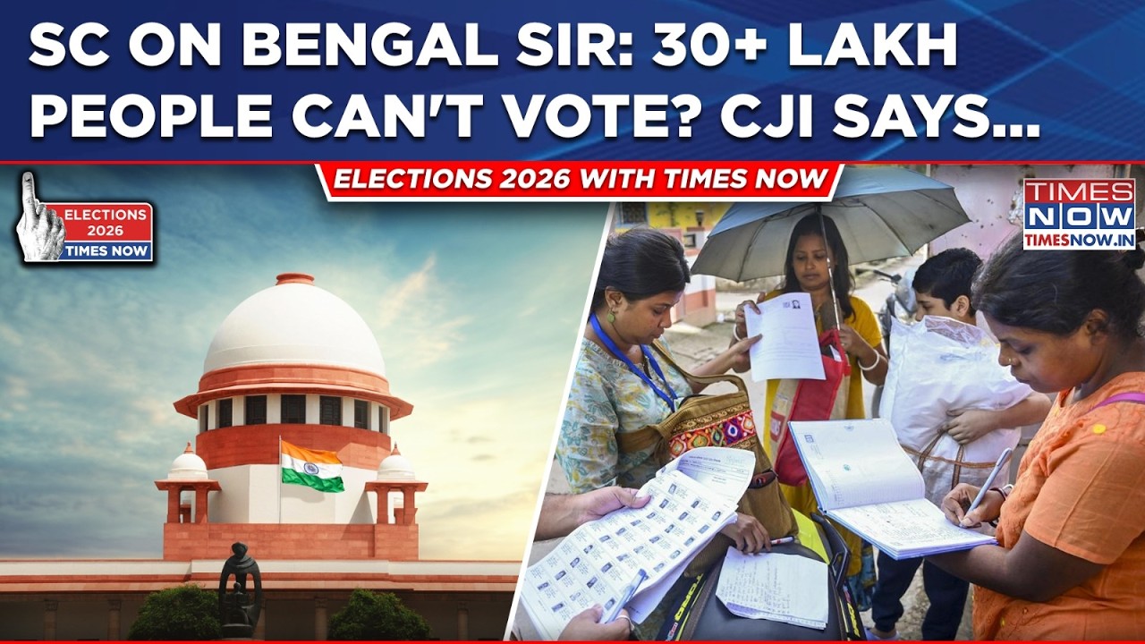 West Bengal SIR In SC: 30-34 Lakh People Can't Vote? CJI Says This, Days Ahead Of Assembly Elections