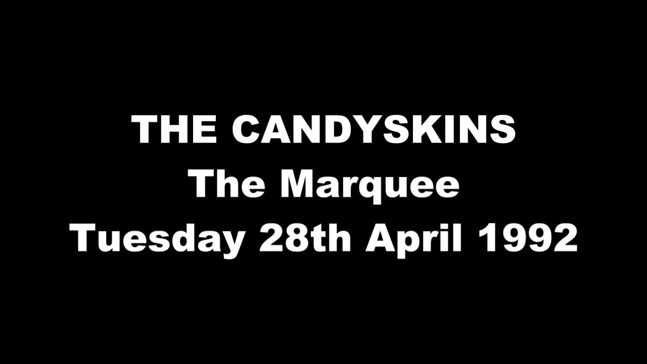 The Candyskins @ The Marquee 28/04/92