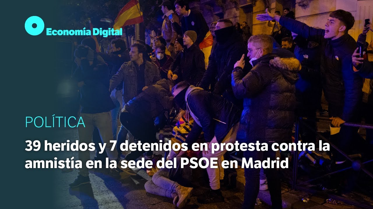 39 heridos y 7 detenidos en protesta contra la amnistía en la sede del PSOE en Madrid
