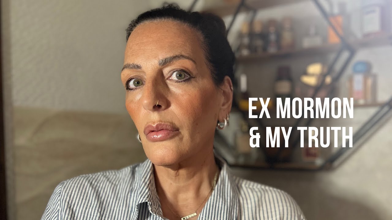 Ex Mormon & my truth 