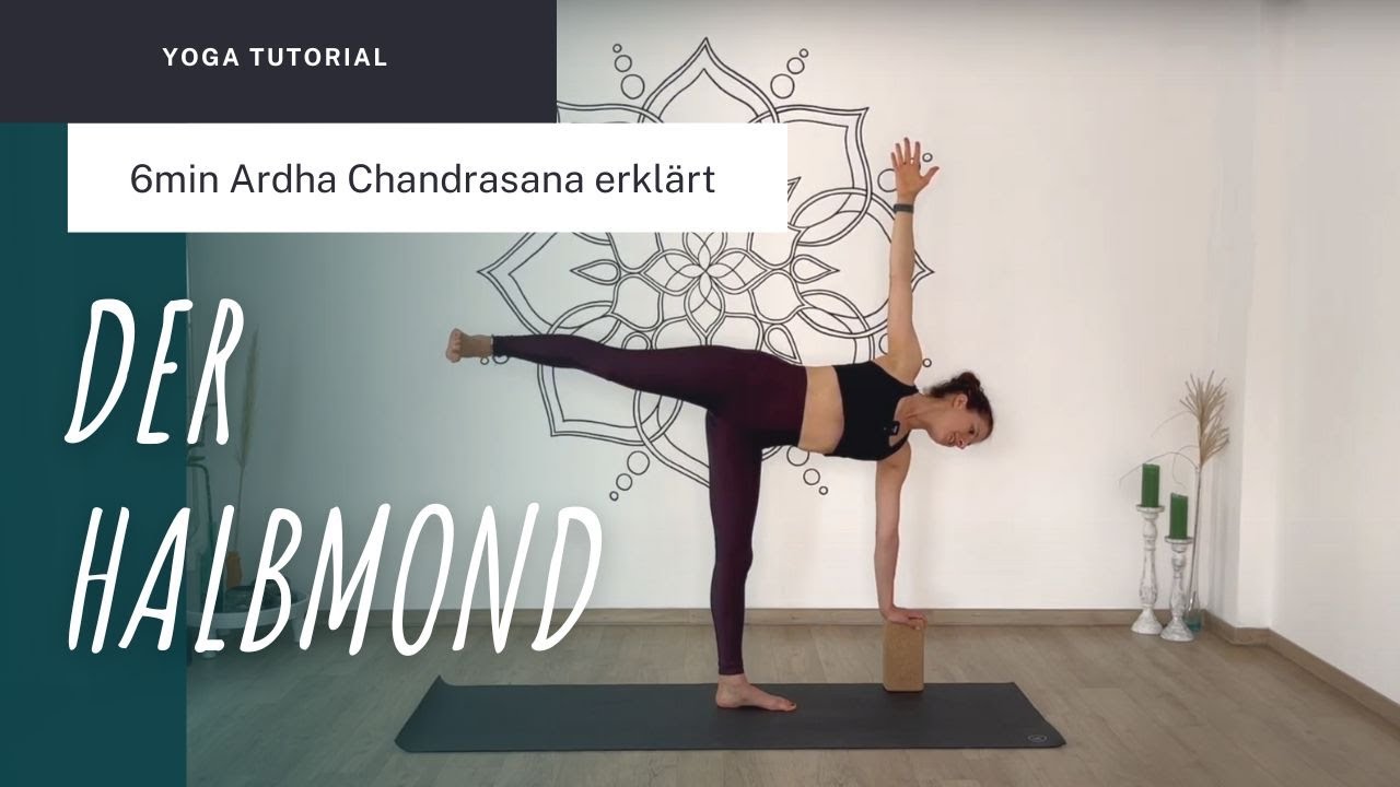 Halbmond im Yoga | 6 Minuten Tutorial Anleitung zu Ardha Chandrasana
