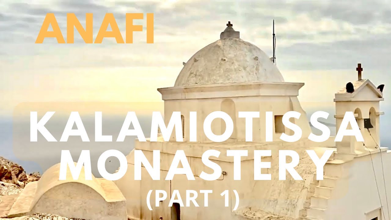 MONASTERY of VIRGIN MARY KALAMIOTISSA  - ANAFI island, Kalamos (part 1).