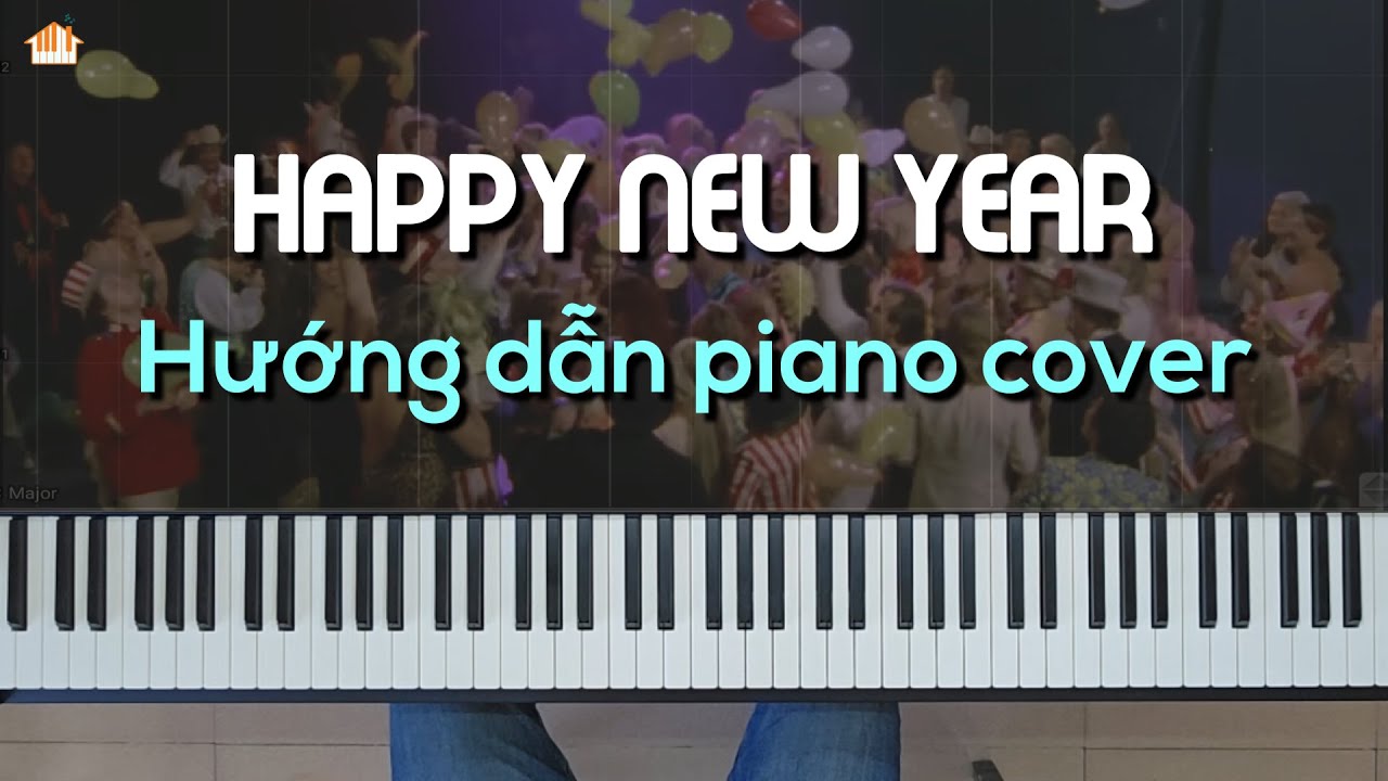 HAPPY NEW YEAR (khó xíu) - HƯỚNG DẪN PIANO COVER - FREE SHEET - TỰ HỌC PIANO