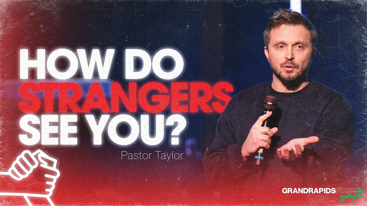 Love Thy Neighbor | How Do Strangers See You? | P4.