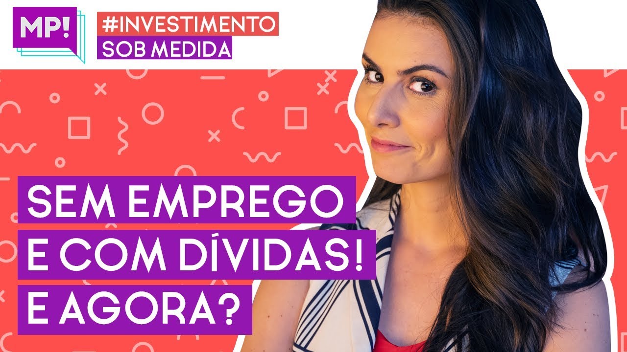 SEM EMPREGO E COM D&Iacute;VIDAS: Passo a passo pra SAIR DA LAMA! (Investimento Sob Medida)