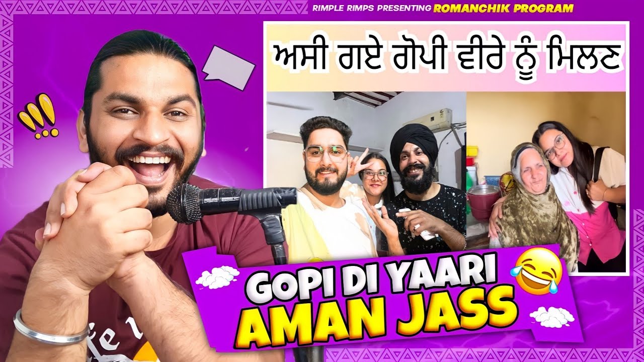 Gopi Di Yaari Aman Jass Nal😂