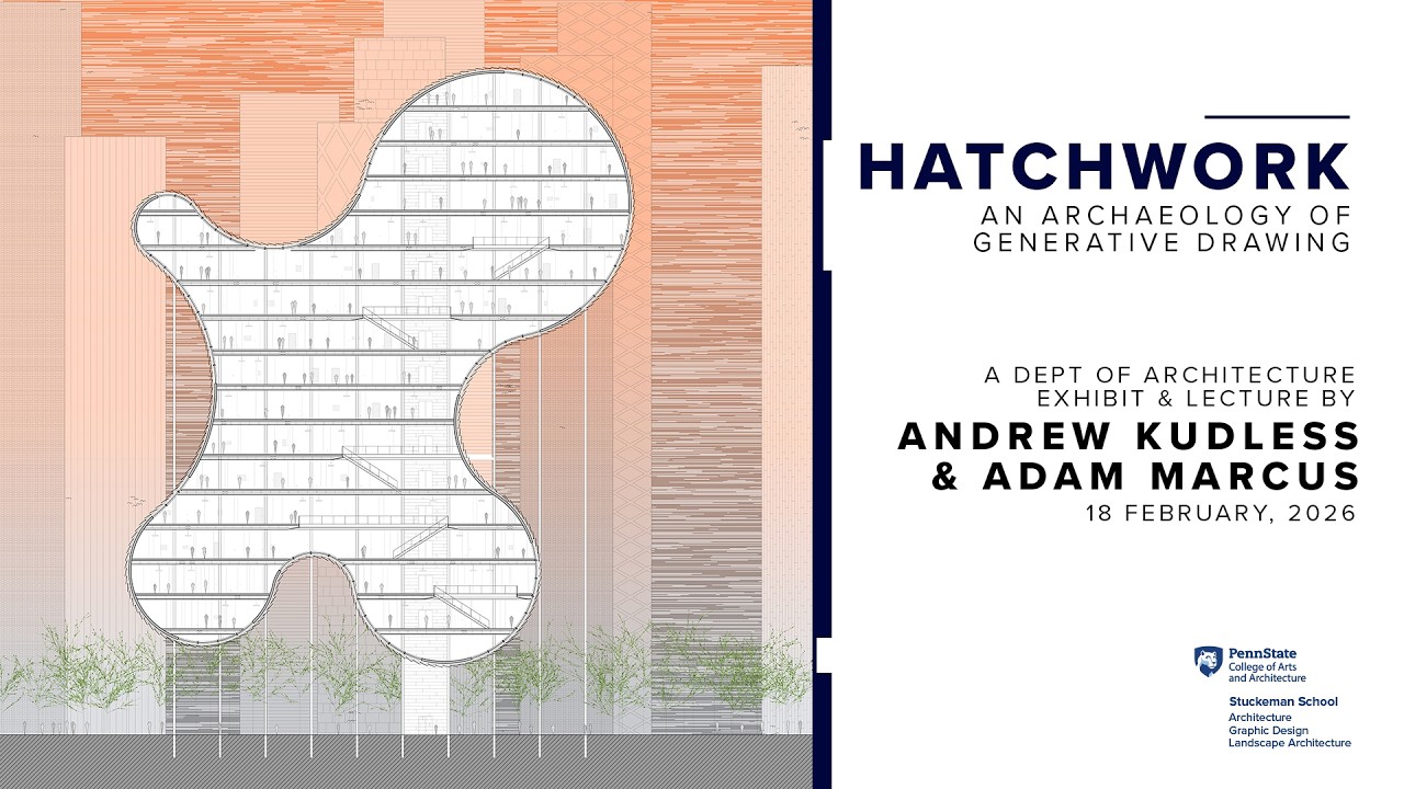 2026 Lecture - Andrew Kudless & Adam Marcus - Patchwork: An Archaeology of Generative Drawing