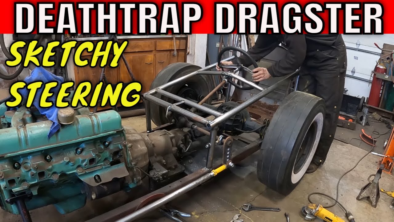Super Sketchy Steering!  Deathtrap Rail Dragster Build