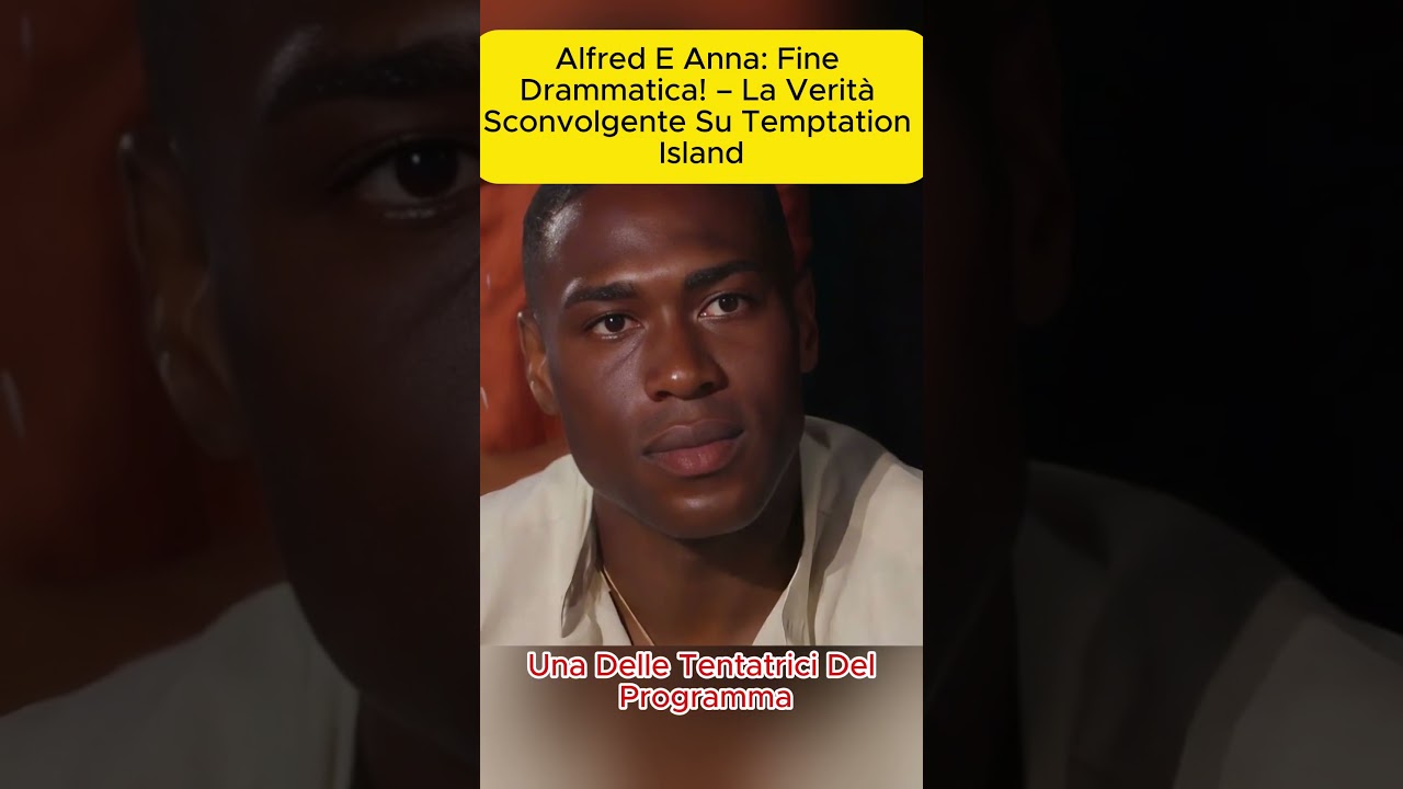 Alfred e Anna: Fine Drammatica! &ndash; La Verit&agrave; Sconvolgente su Temptation Island