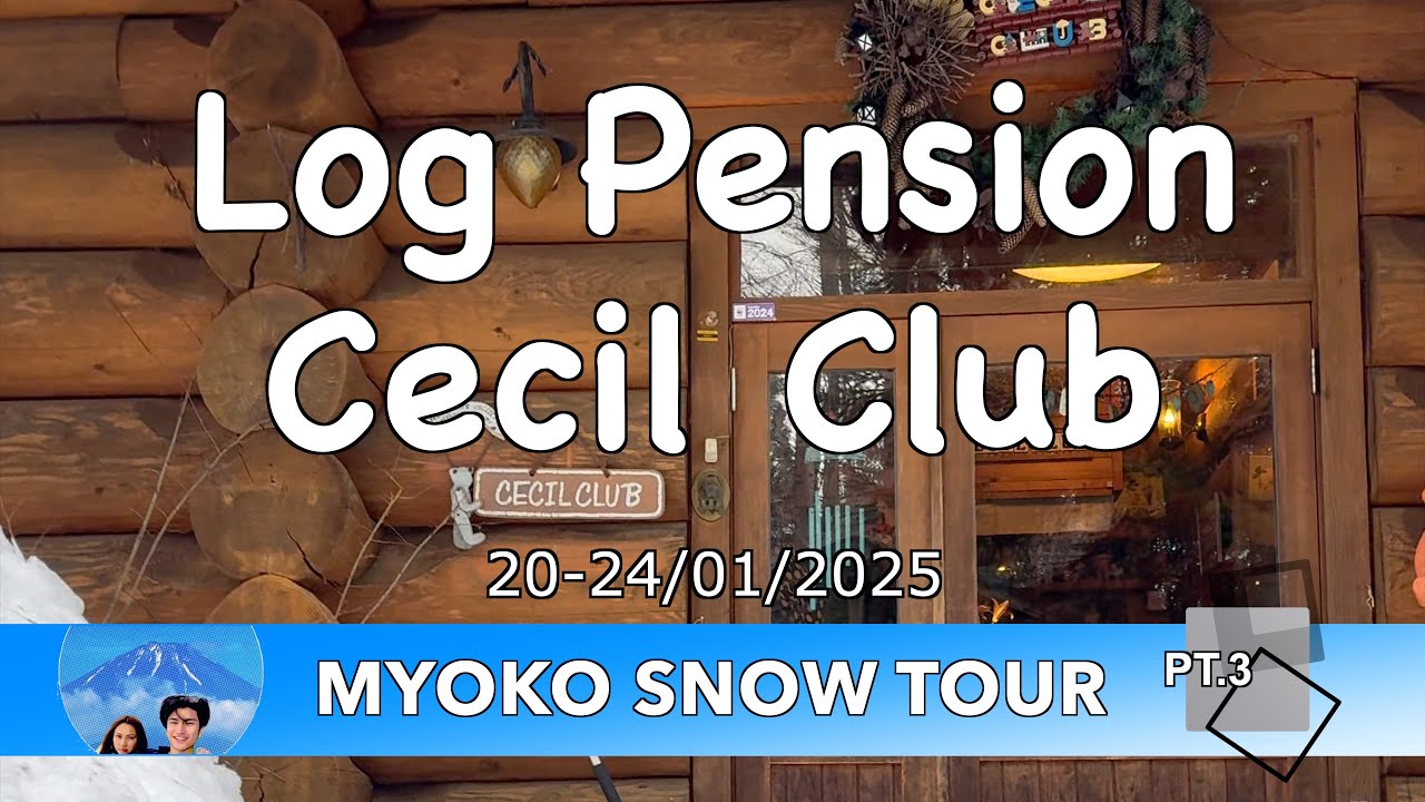 Log Pension Cecil Club : Myoko Snow Tour Pt.3