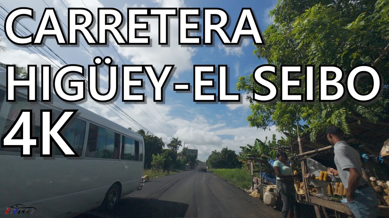 ROLLING HIG&Uuml;EY - EL SEIBO highway [4K] 🇩🇴, Dominican Republic