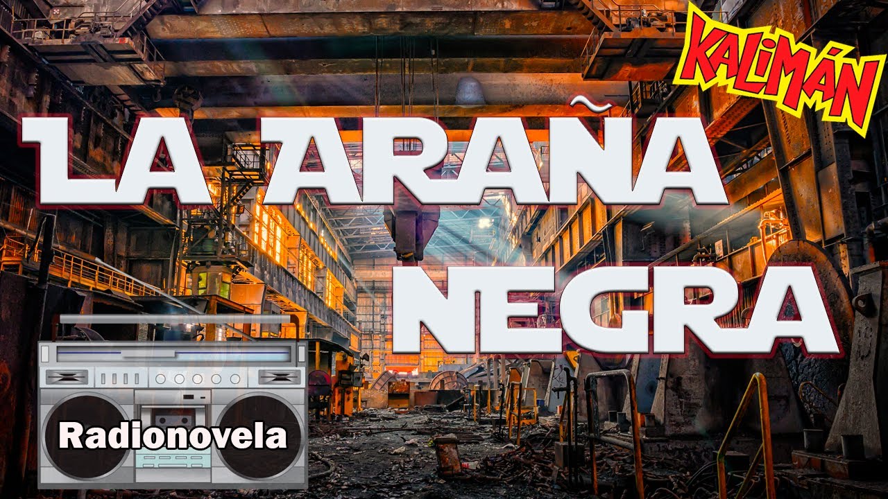 Capítulo 1 - La Araña Negra -  Radionovela