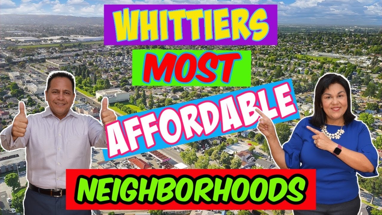 Whittier CA Most Affordable Neighborhoods