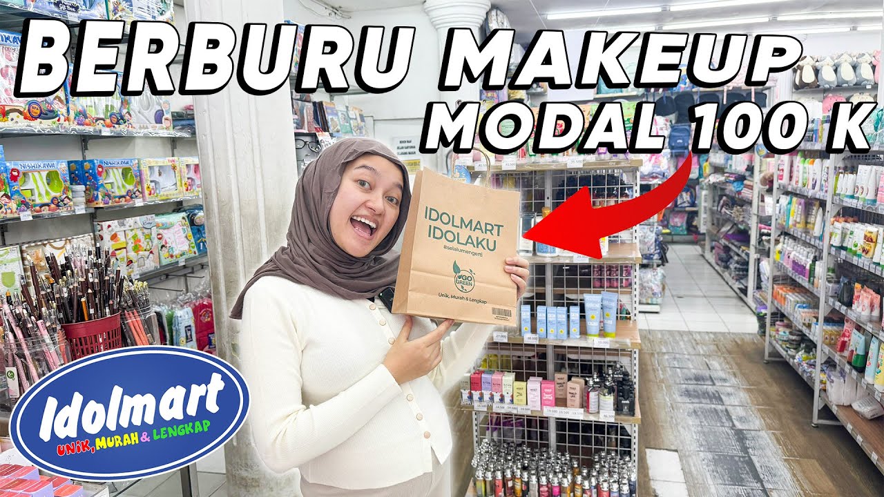 BELANJA MAKEUP DI IDOL MART CUMA 100 RIBU !! BISA DAPET BERAPA?