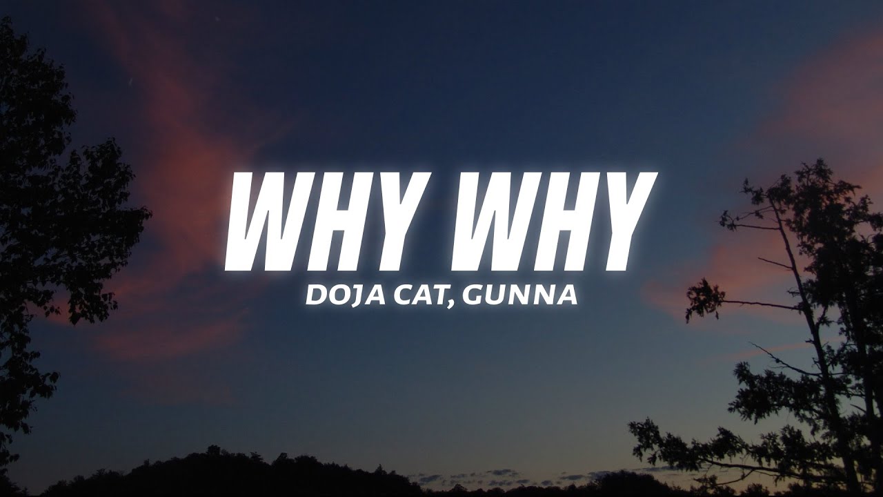 Doja Cat - Why Why (Lyrics) ft. Gunna