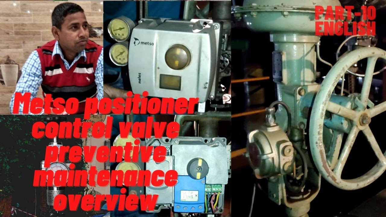 metso positioner  calibration || control valve preventive maintenance details.