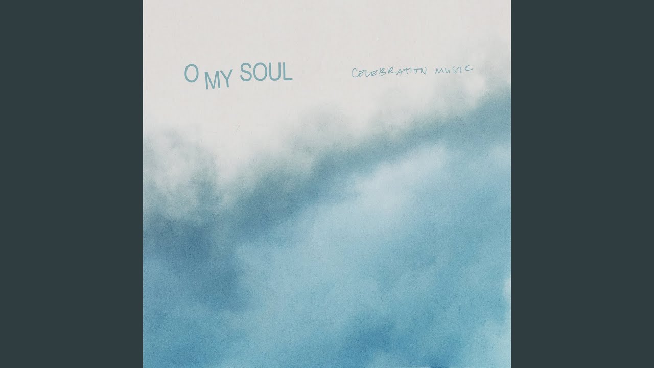 O My Soul