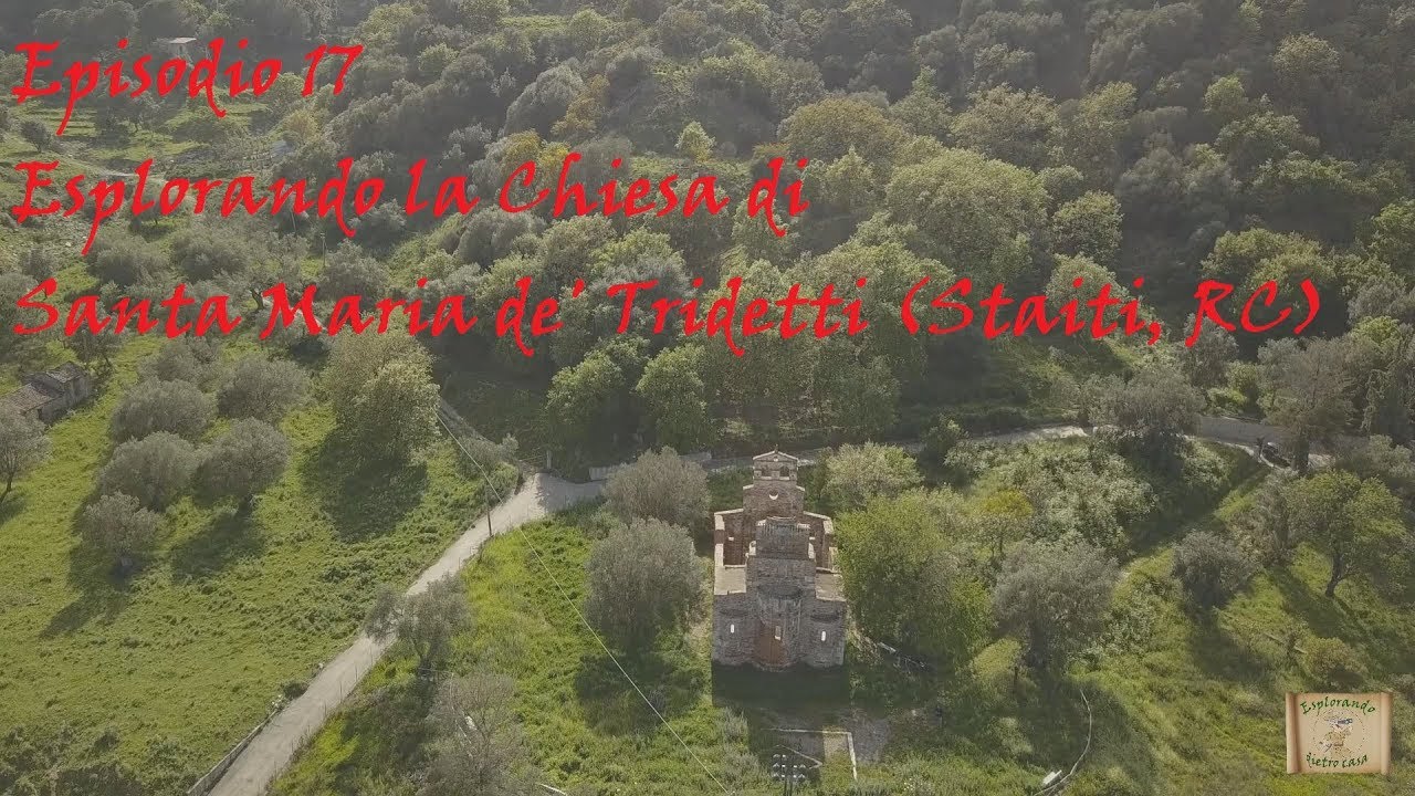 Esplorando la Chiesa di Santa Maria de' Tridetti (Staiti, RC) [mini-documentario]