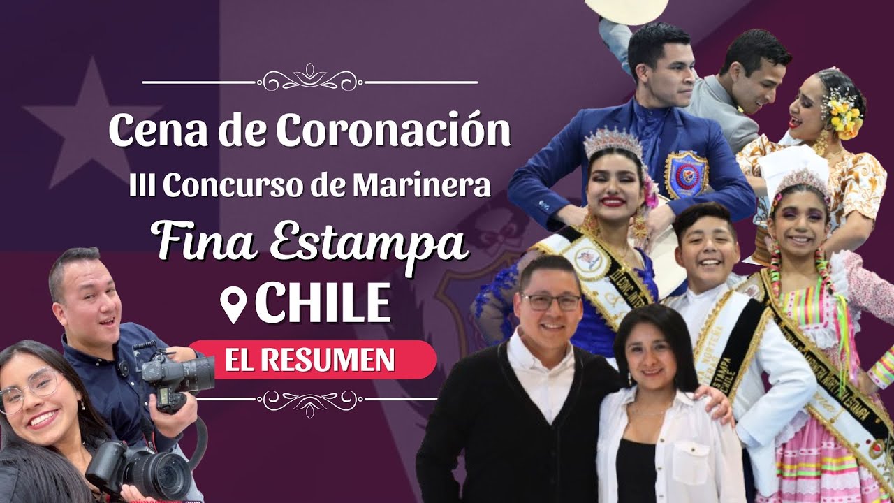🇨🇱 MARINERA EN CHILE 🇨🇱 | Cena de Coronación Fina Estampa Chile EL RESUMEN 🤩
