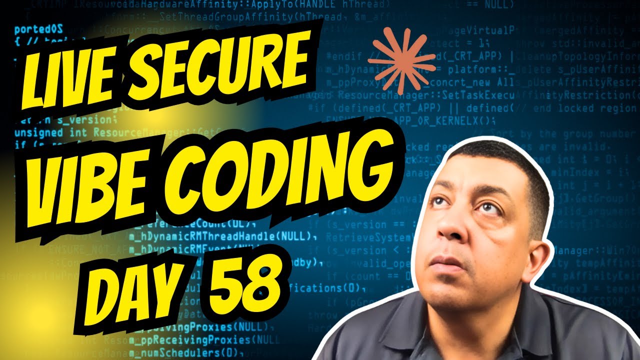 Live Secure Vibe Coding: Day 58
