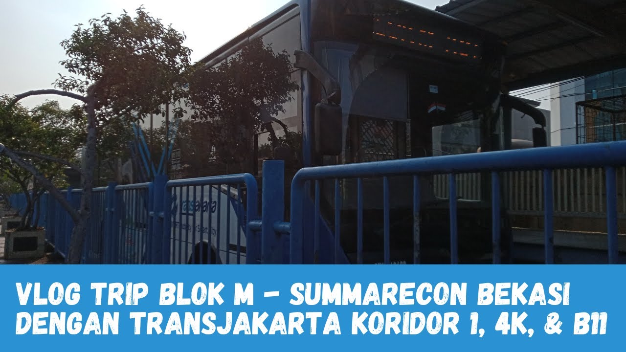 Alternatif Selain Naik Royatrans Blok M - Summarecon Bekasi || TransJakarta Koridor 1 - 4K - B11