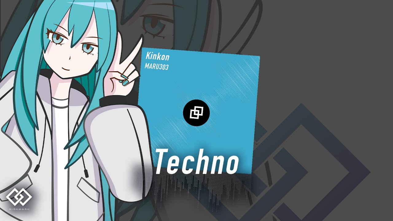 【Techno】 Kinkon / MARU303