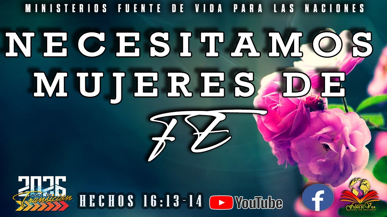 NECESITAMOS MUJERES DE FE  ||  HECHOS 16:13-14  ||  PASTORES ADAME