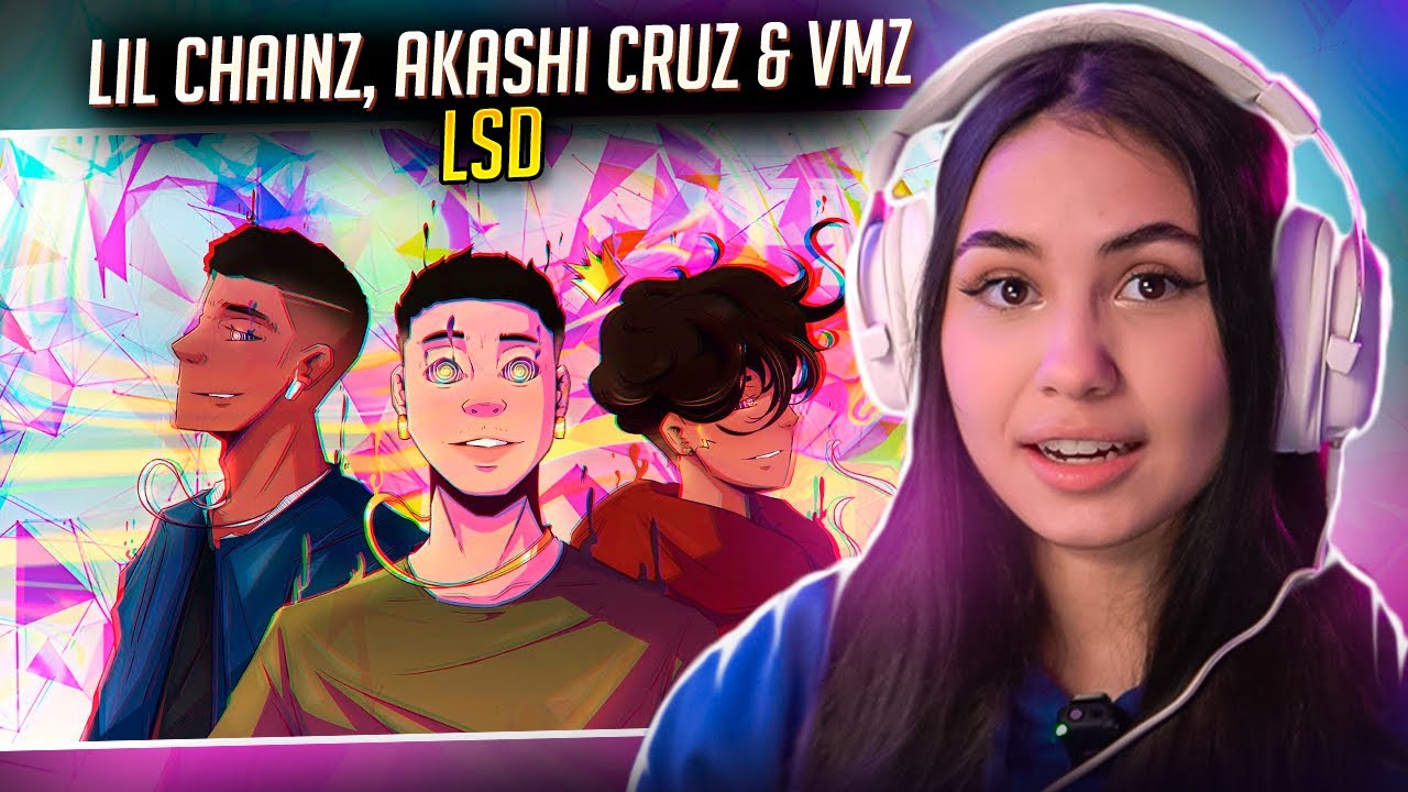 Lil Chainz, Akashi Cruz & VMZ - LSD (mahnimes REACT)