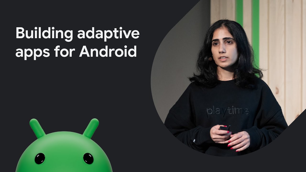Building adaptive apps for Android