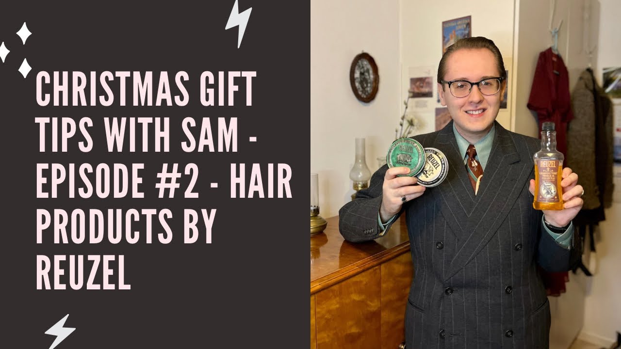 Christmas gift tips with Sam - Episode #2 - Hair products by Reuzel