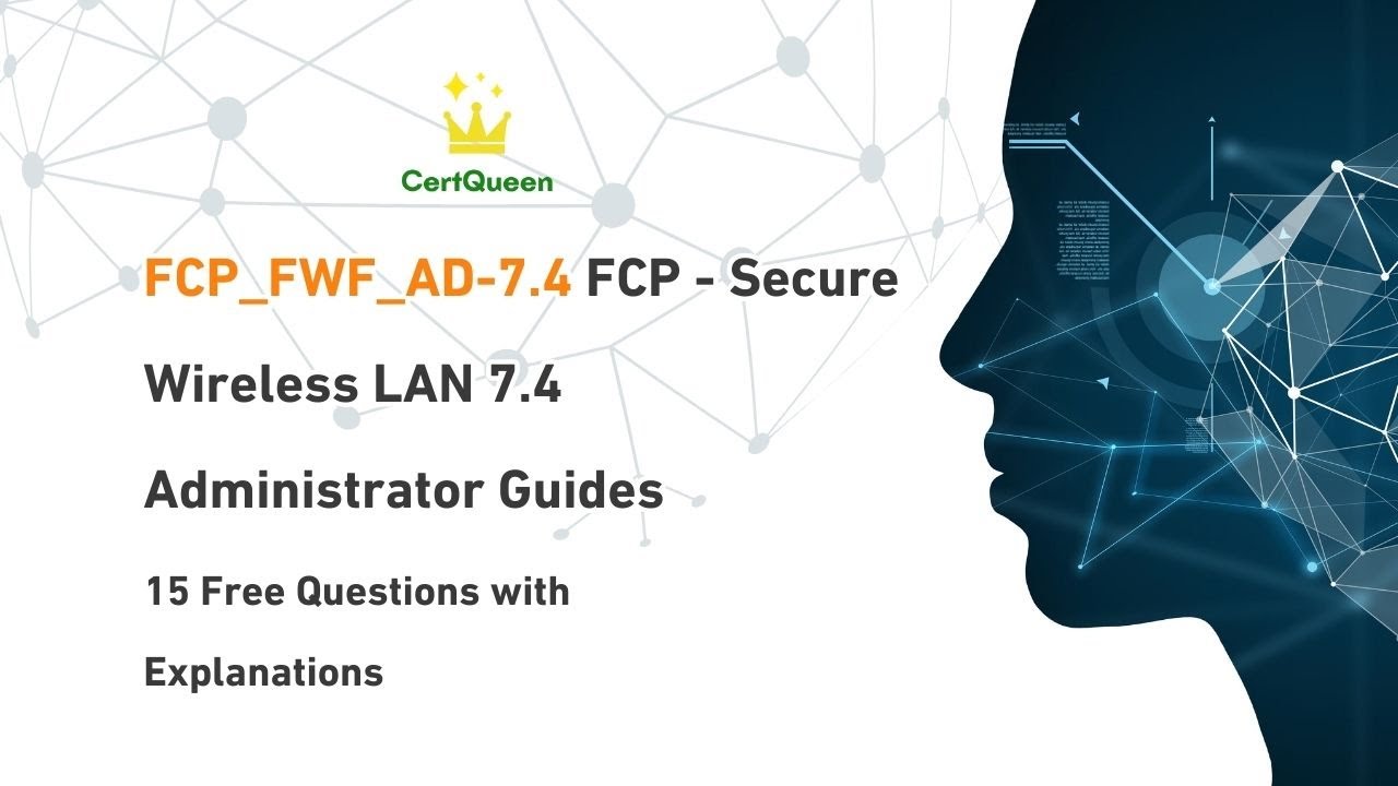 FCP_FWF_AD-7.4 Secure Wireless LAN 7.4 Exam Guides | 15 Free Questions with Explanations