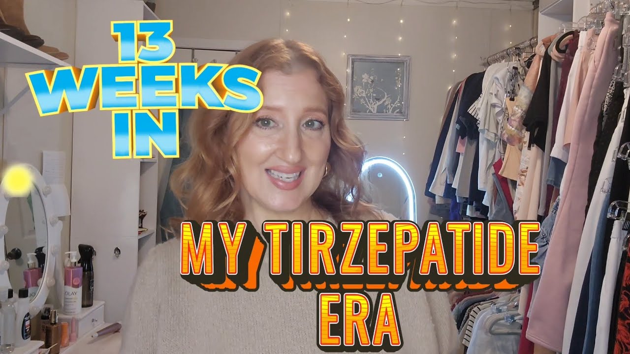 13 Weeks on Tirzepatide 