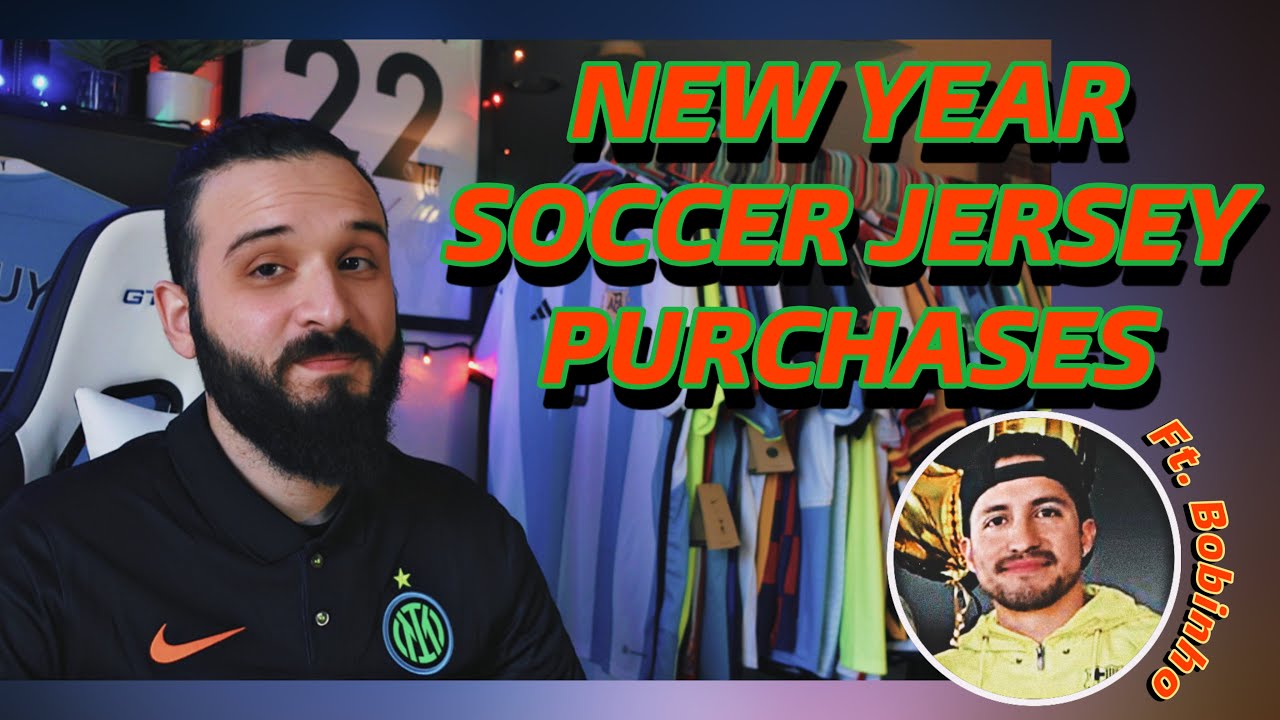 New Year, New Soccer / Football Jersey Purchases!