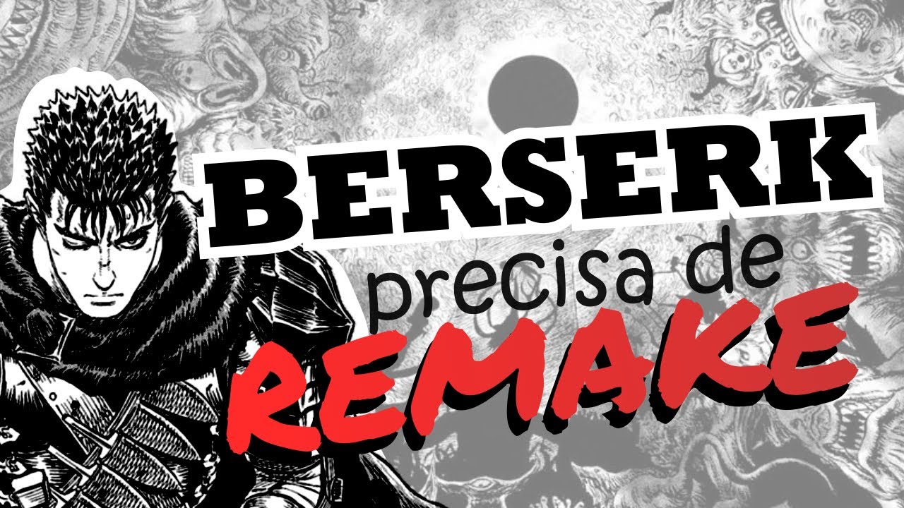 &Eacute; POR ISSO QUE &Eacute; T&Atilde;O DIF&Iacute;CIL ADAPTAR BERSERK PARA ANIME