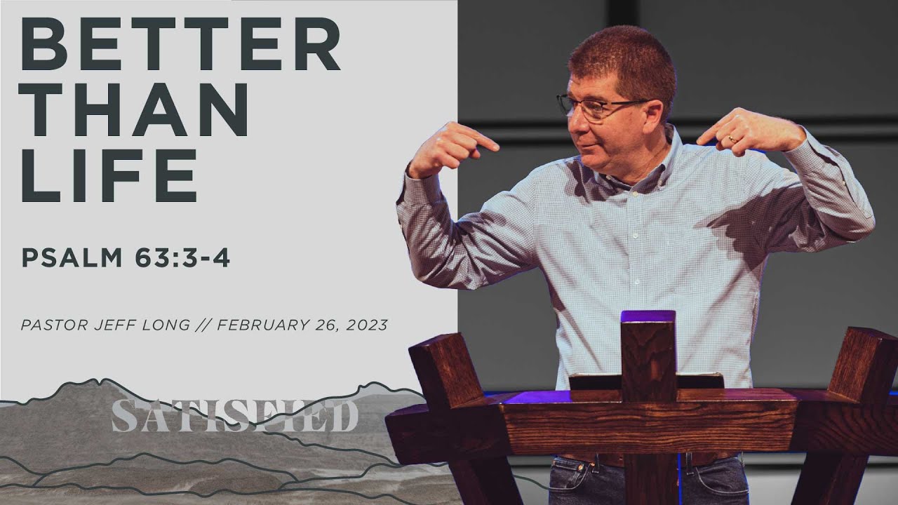 Better Than Life - Psalm 63:3-4