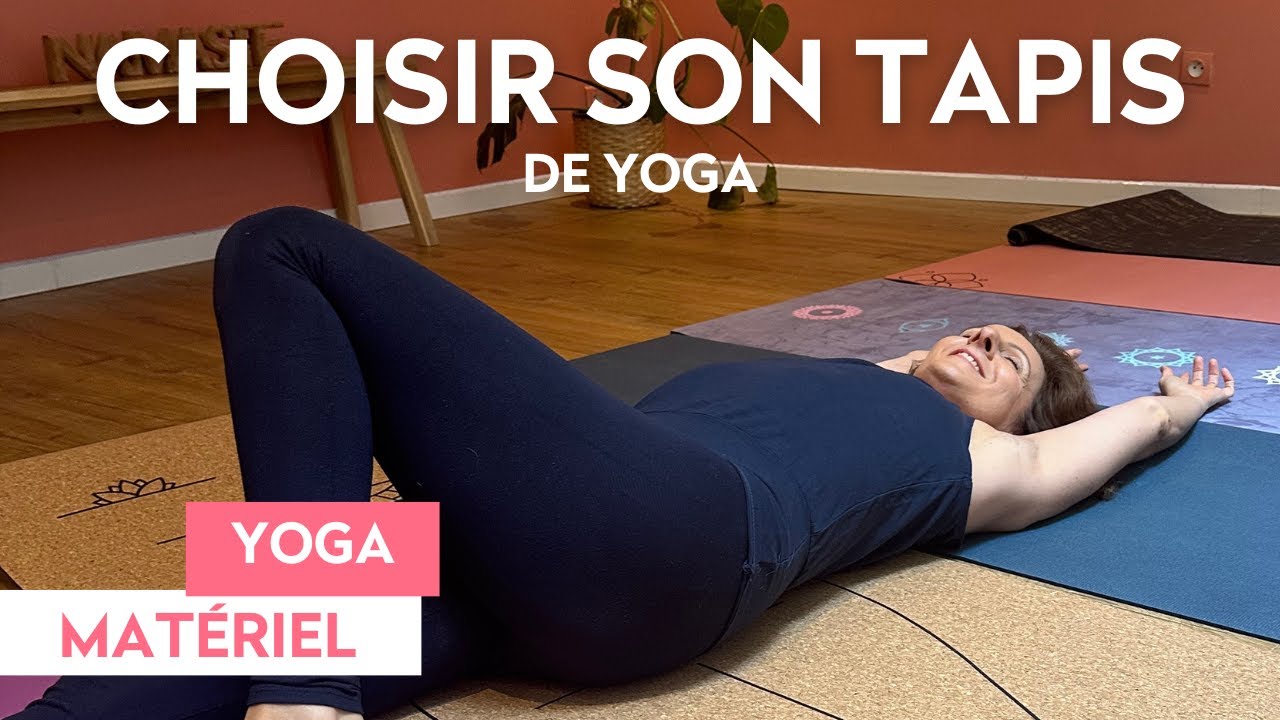 Comment choisir son tapis de yoga ? - Mes conseils pratiques
