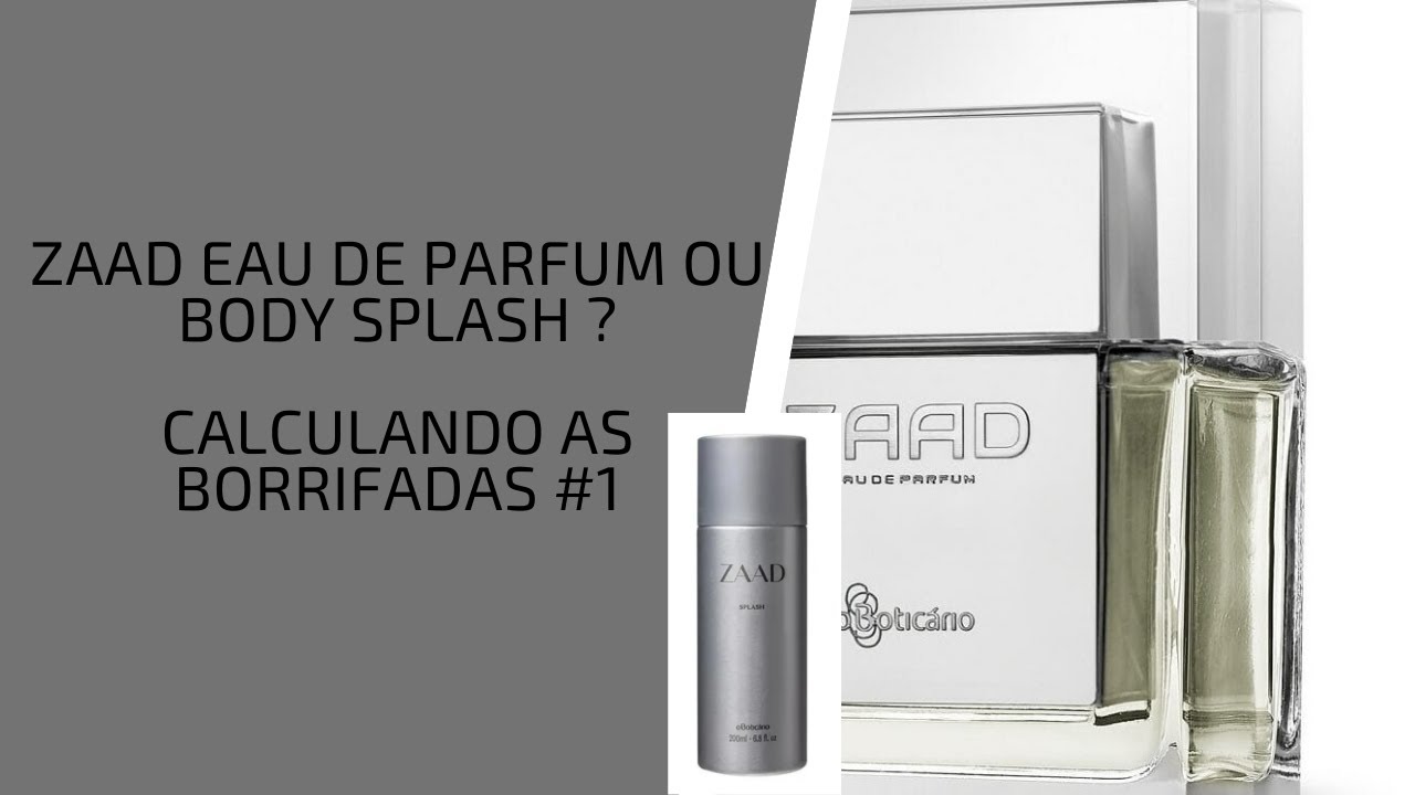 ZAAD TRADICIONAL E SEU BODY SPLASH ( #1 CALCULANDO AS BORRIFADAS)