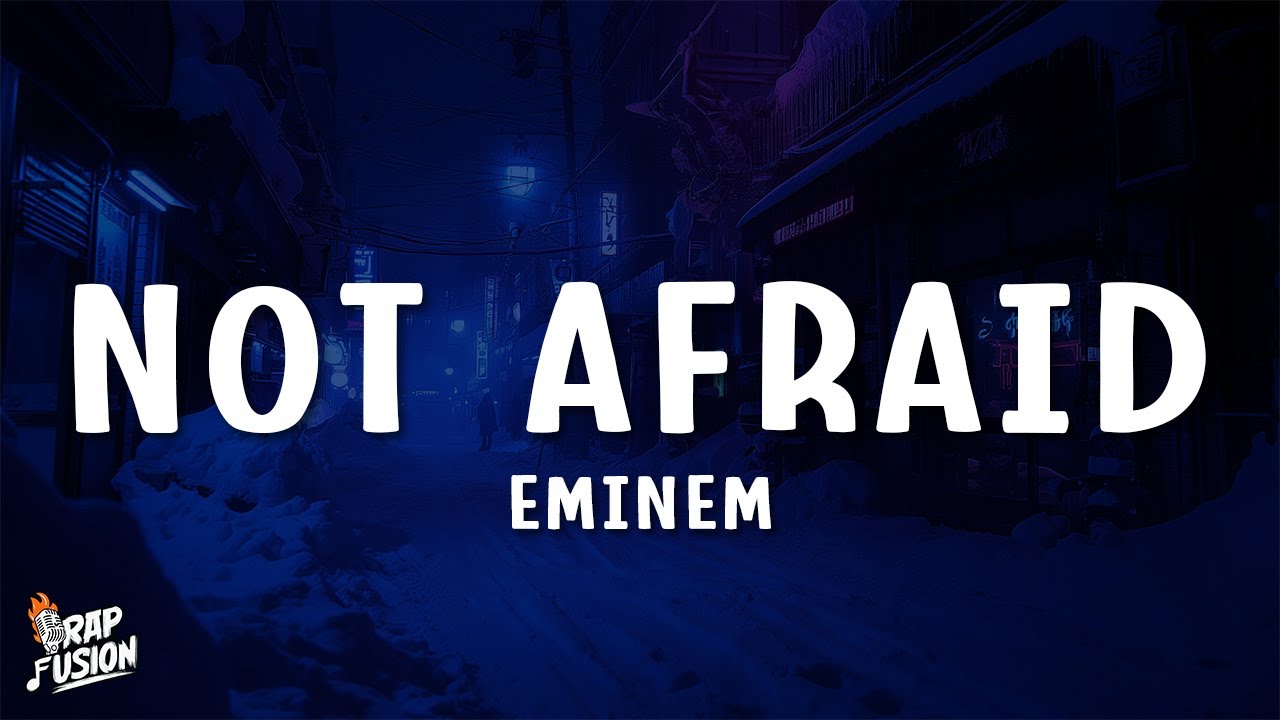 Eminem - Not Afraid (Lyrics)