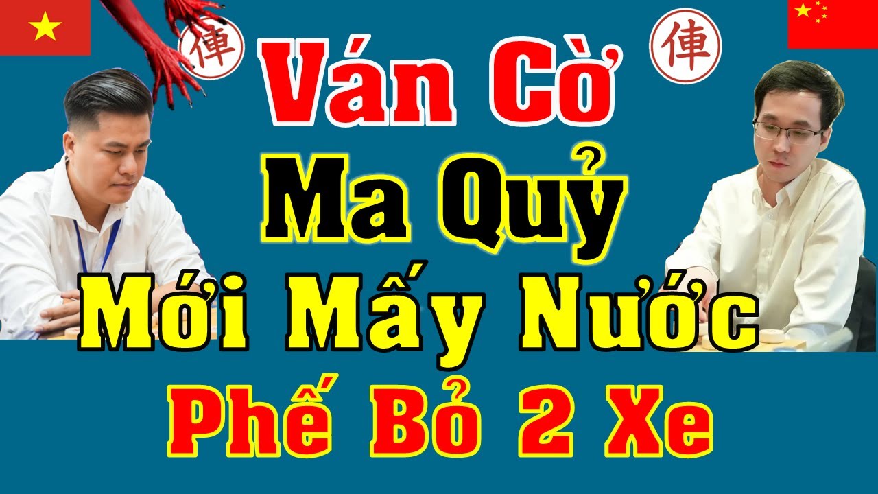 [Cờ Tướng] Ván Cờ Ma Quỷ Mới Mấy Nước Đã Phế Bỏ 2 Xe Ai Xem Cũng Rùng Mình
