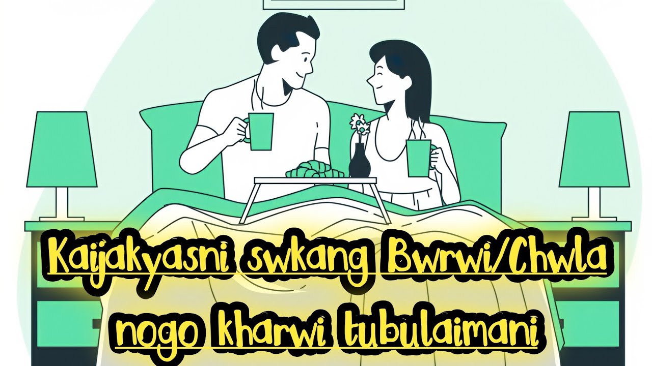 Chwla/bwrwi nogo kharwi tubukha hinkhe tamo khlainai?